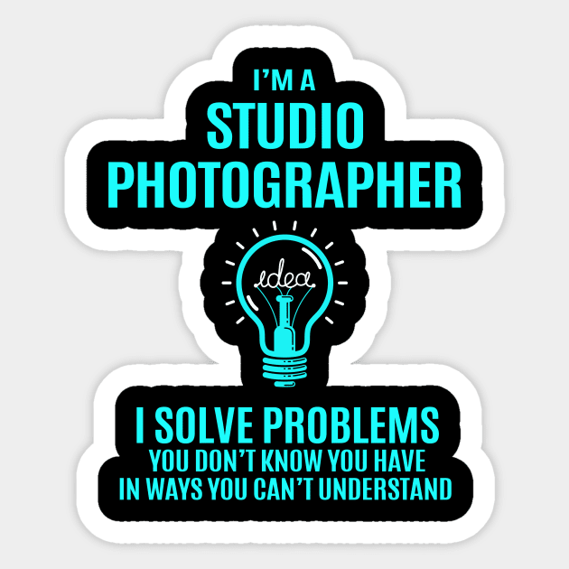 Studio Photographer - I Solve Problems Sticker by Pro Wresting Tees